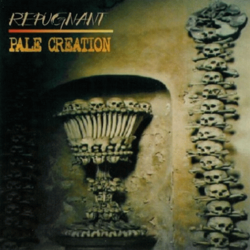 Pale Creation : Repugnant - Pale Creation